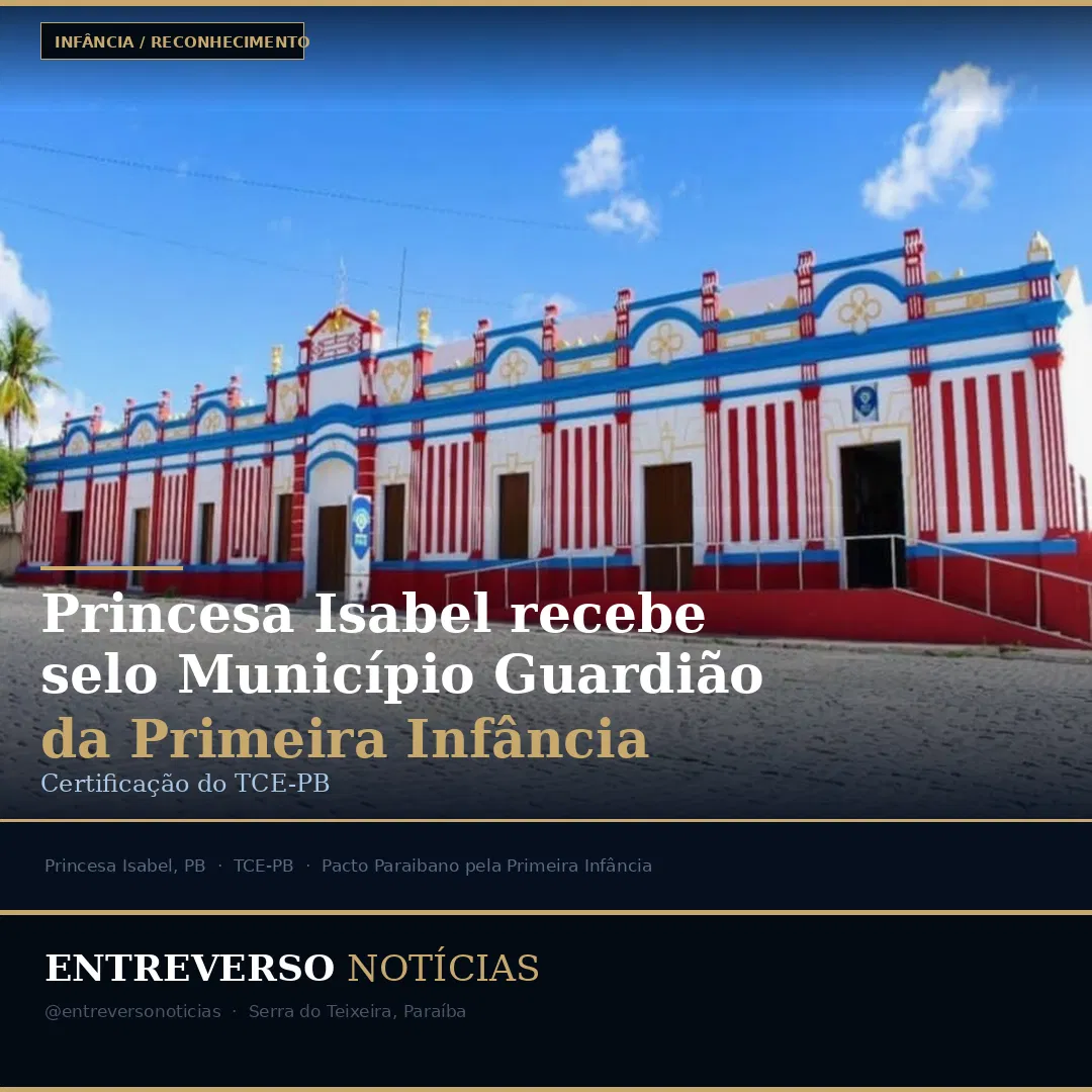 Princesa Isabel recebe selo "Município Guardião da Primeira Infância" do TCE-PB