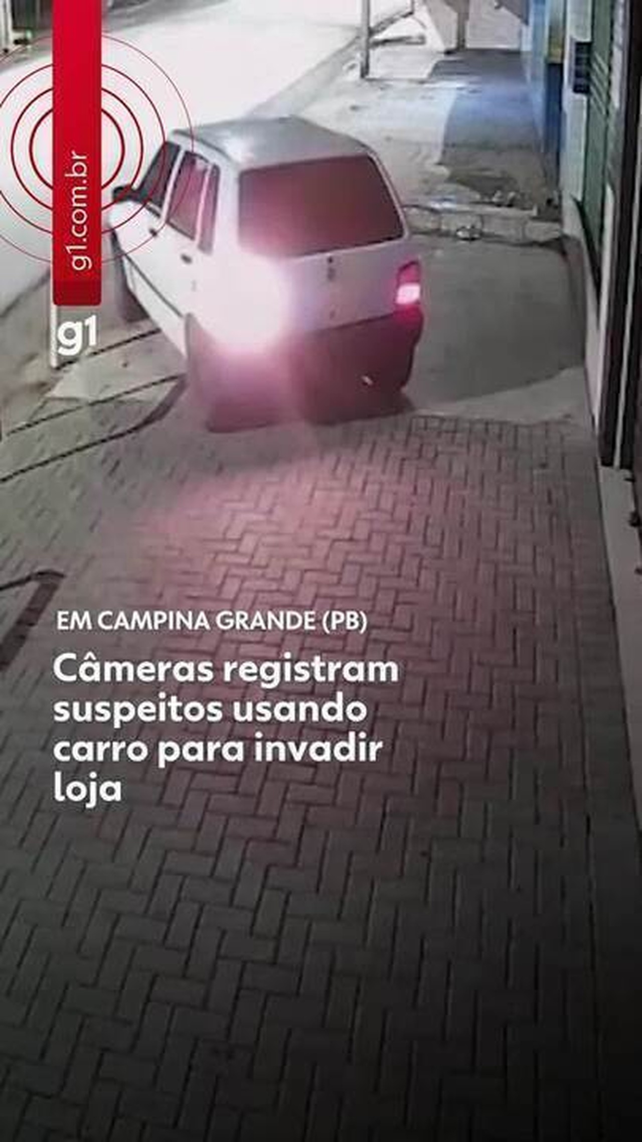 Câmeras registram suspeitos usando carro para invadir e roubar loja em Campina Grande 