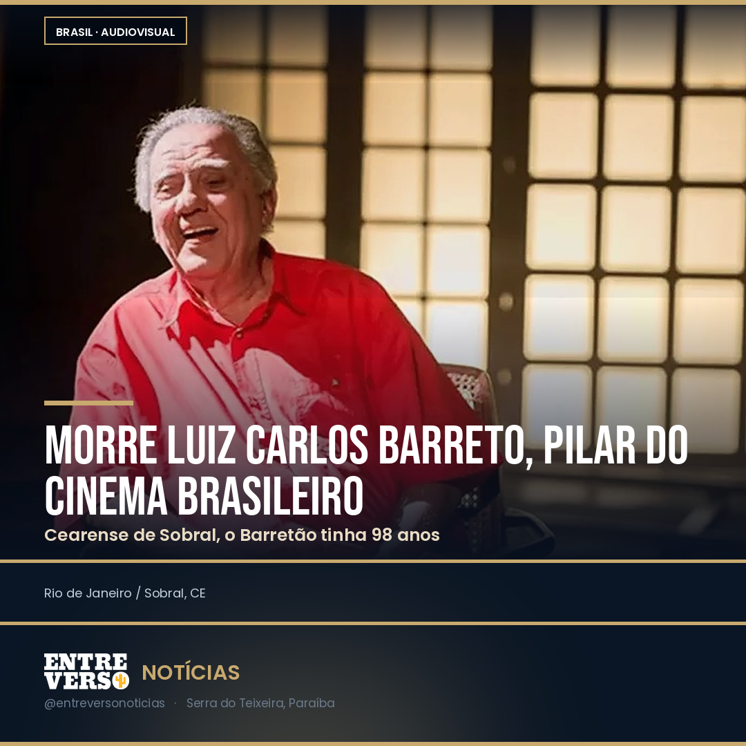 Morre aos 98 anos Luiz Carlos Barreto, o cearense que moldou o cinema brasileiro