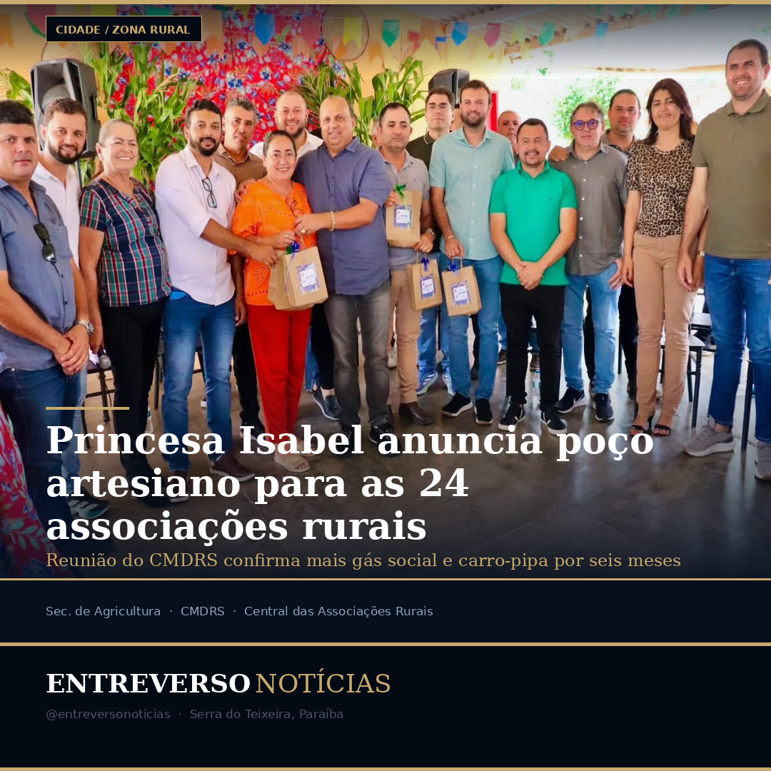 Princesa Isabel anuncia poço artesiano para as 24 associações rurais